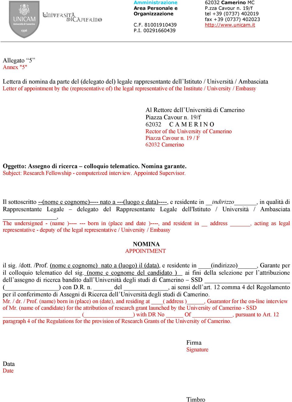 19 / F 62032 Camerino Oggetto: Assegno di ricerca colloquio telematico. Nomina garante. Subject: Research Fellowship - computerized interview. Appointed Supervisor.