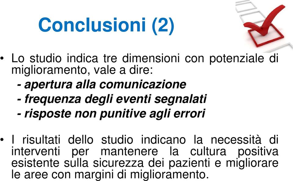 errori I risultati dello studio indicano la necessità di interventi per mantenere la cultura