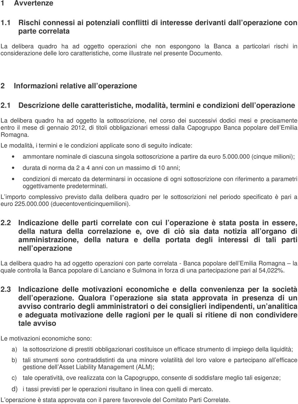 considerazione delle loro caratteristiche, come illustrate nel presente Documento. 2 Informazioni relative all operazione 2.