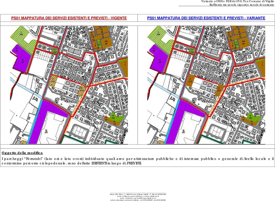 ovest) individuate quali aree per attrezzature pubbliche o di interesse pubblico o generale