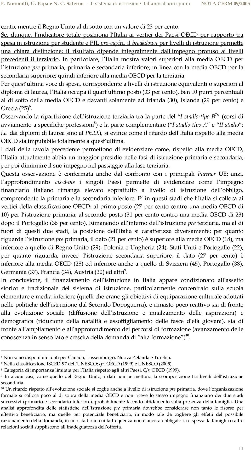 risultato dipende integralmente dall impegno profuso ai livelli precedenti il terziario.