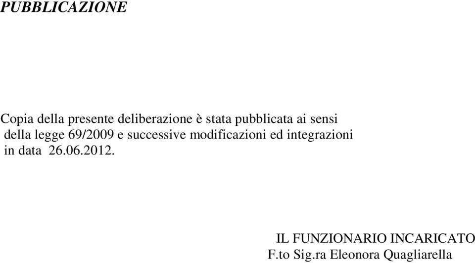 successive modificazioni ed integrazioni in data 26.06.