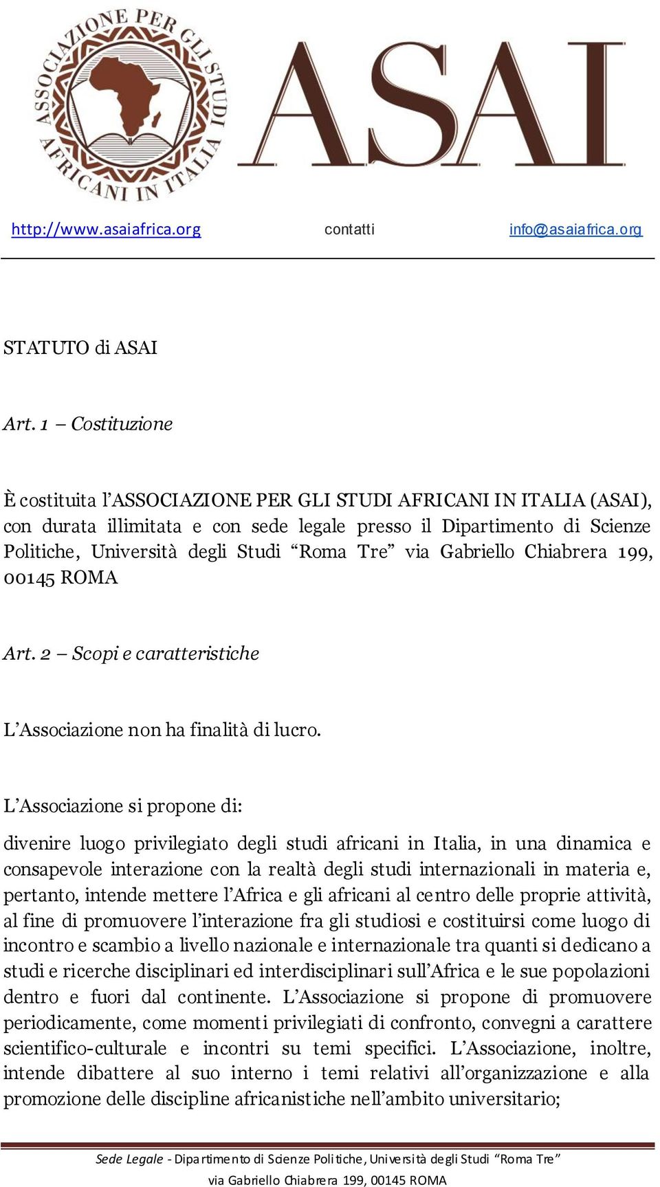 Tre via Gabriello Chiabrera 199, 00145 ROMA Art. 2 Scopi e caratteristiche L Associazione non ha finalità di lucro.