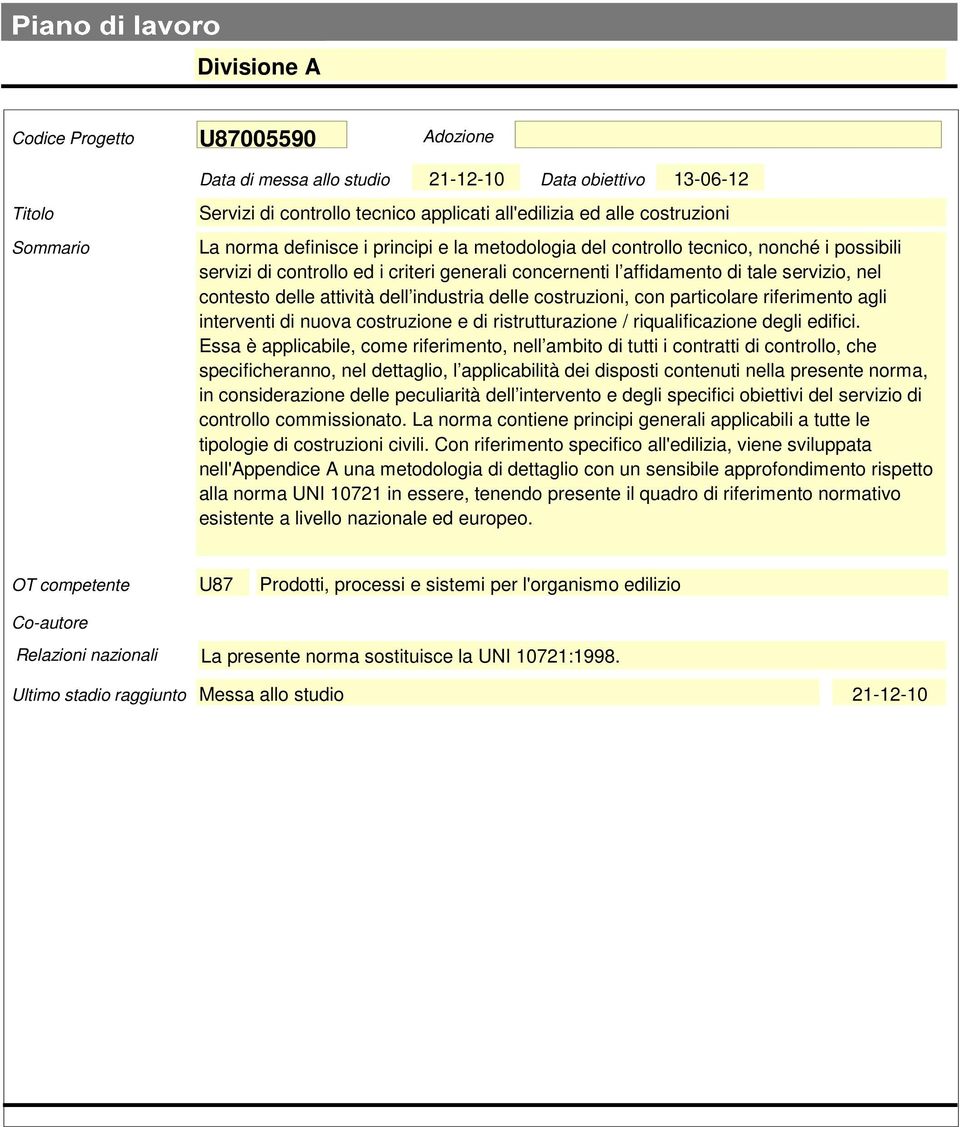 particolare riferimento agli interventi di nuova costruzione e di ristrutturazione / riqualificazione degli edifici.