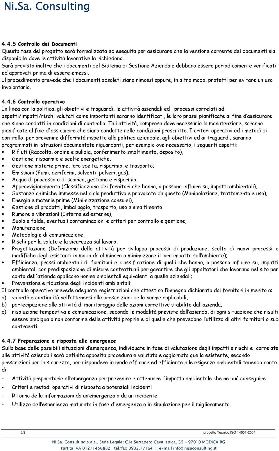 Il procedimento prevede che i documenti obsoleti siano rimossi oppure, in altro modo, protetti per evitare un uso involontario. 4.