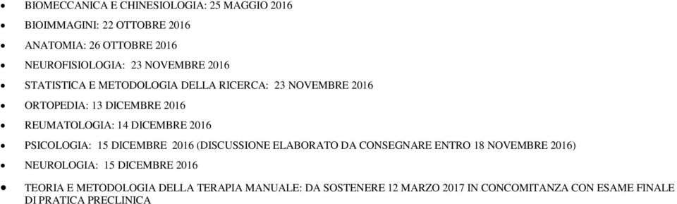 2016 (DISCUSSIONE ELABORATO DA CONSEGNARE ENTRO 18 NOVEMBRE 2016) NEUROLOG: 15 DICEMBRE 2016