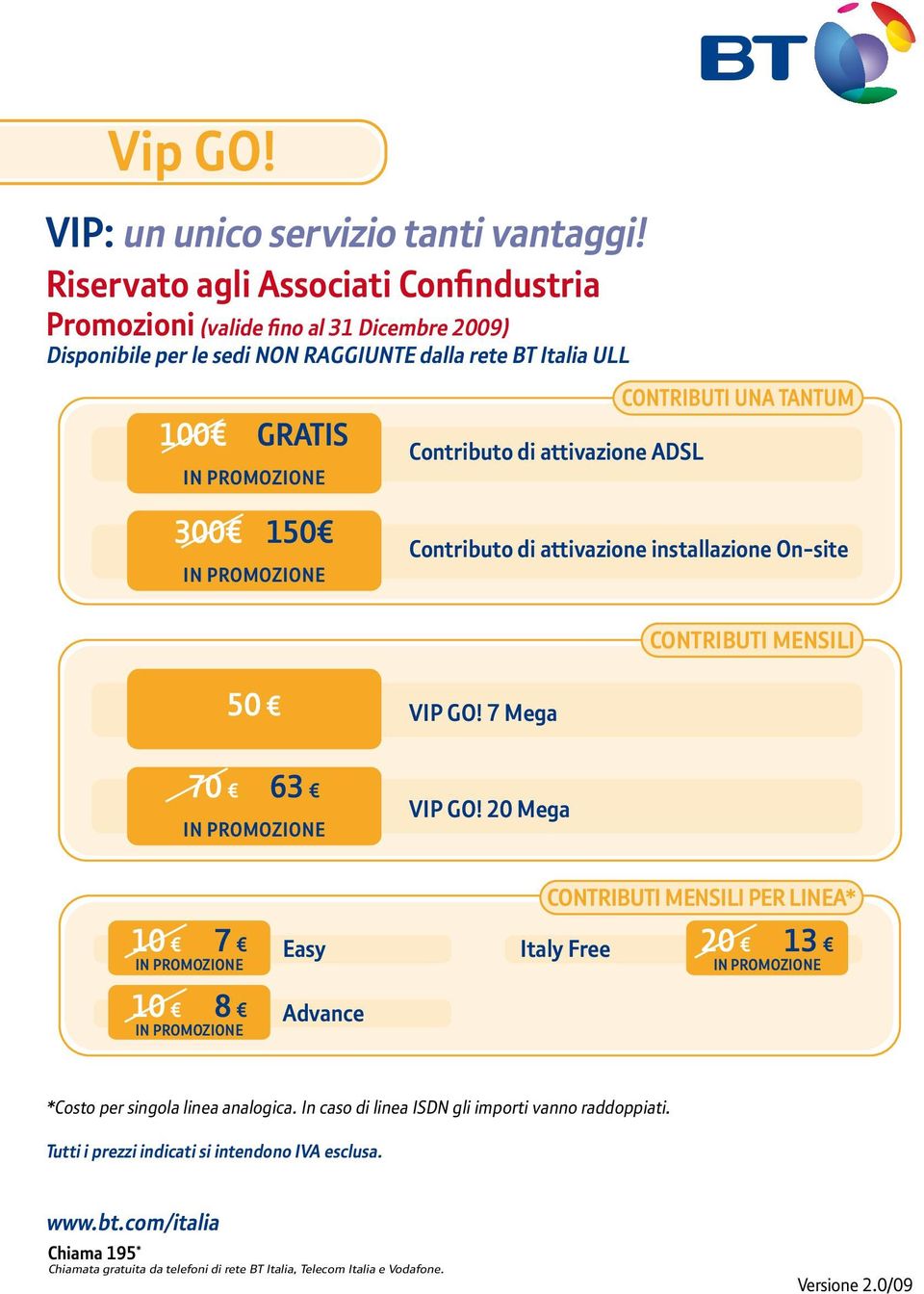 Italia ULL 100 GRATIS 50 VIP GO! 7 Mega 70 63 VIP GO!