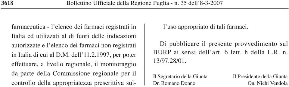 1997, per poter effettuare, a livello regionale, il monitoraggio da parte della Commissione regionale per il controllo della appropriatezza