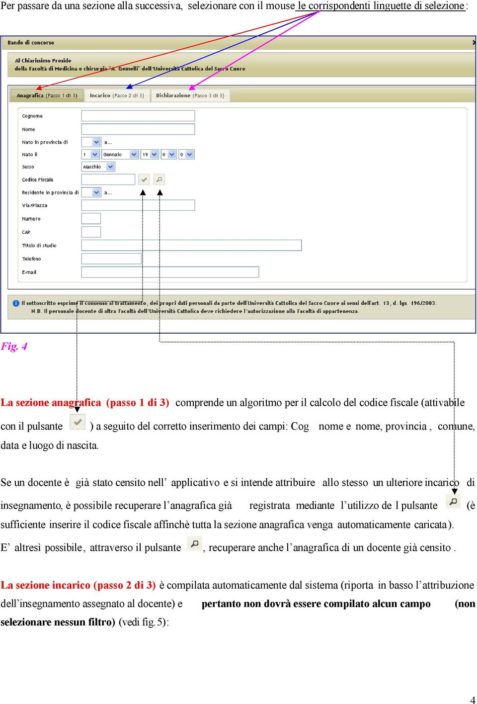 comune, data e luogo di nascita.