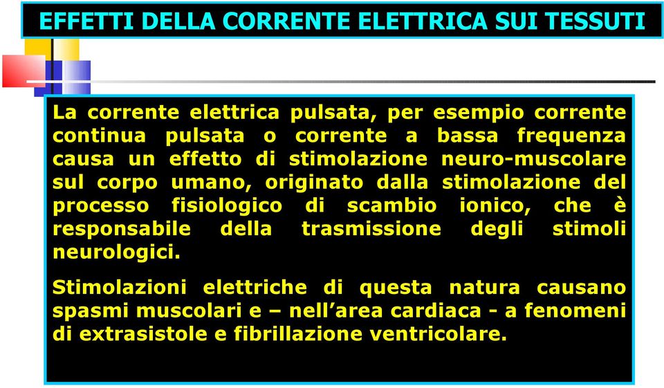 del processo fisiologico di scambio ionico, che è responsabile della trasmissione degli stimoli neurologici.