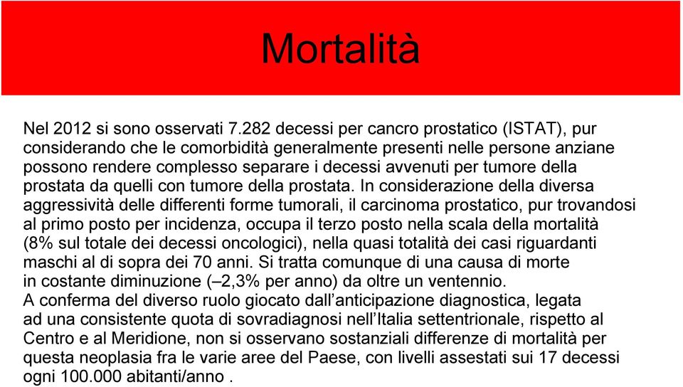 prostata da quelli con tumore della prostata.