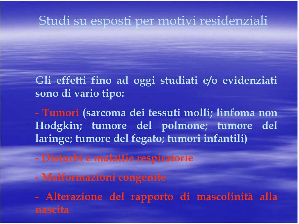 tumore del polmone; tumore del laringe; tumore del fegato; tumori infantili) - Disturbi e