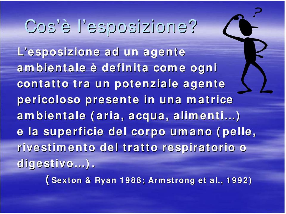 potenziale agente pericoloso presente in una matrice ambientale (aria, acqua,