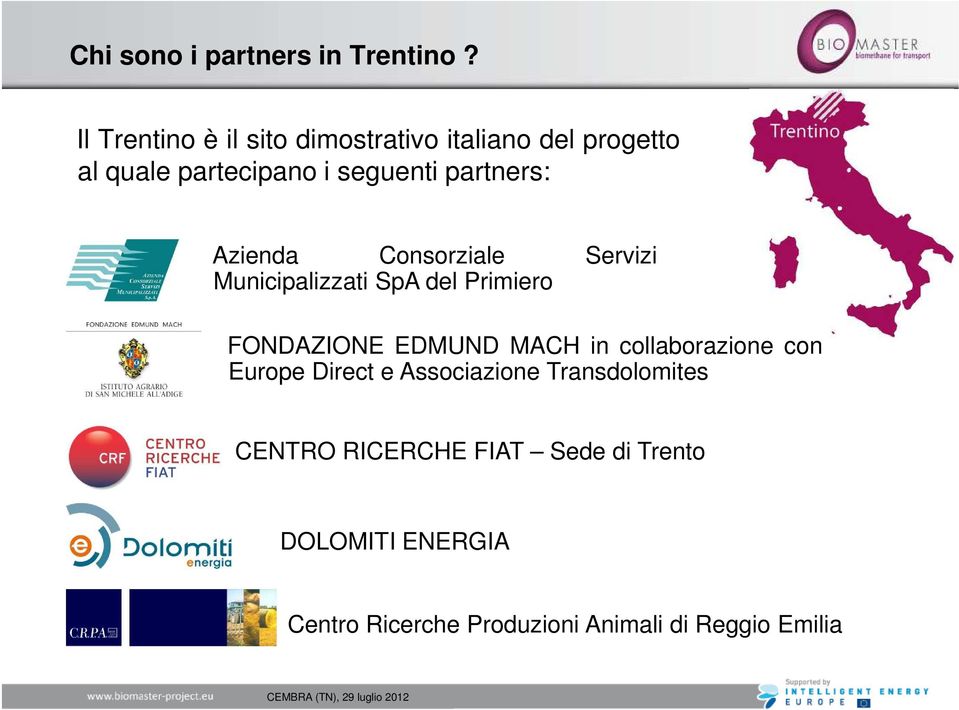 partners: Azienda Consorziale Servizi Municipalizzati SpA del Primiero FONDAZIONE EDMUND MACH in