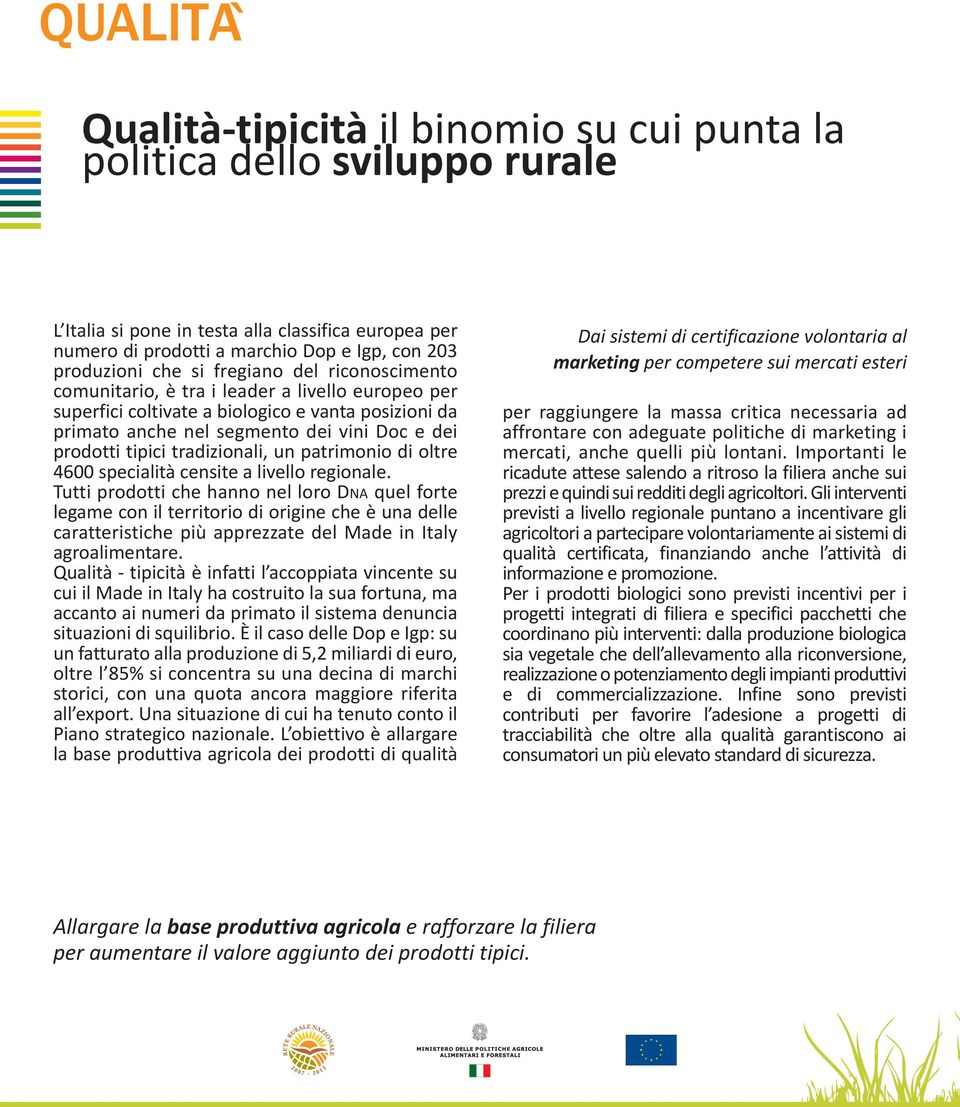 tradizionali, un patrimonio di oltre 4600 specialità censite a livello regionale.