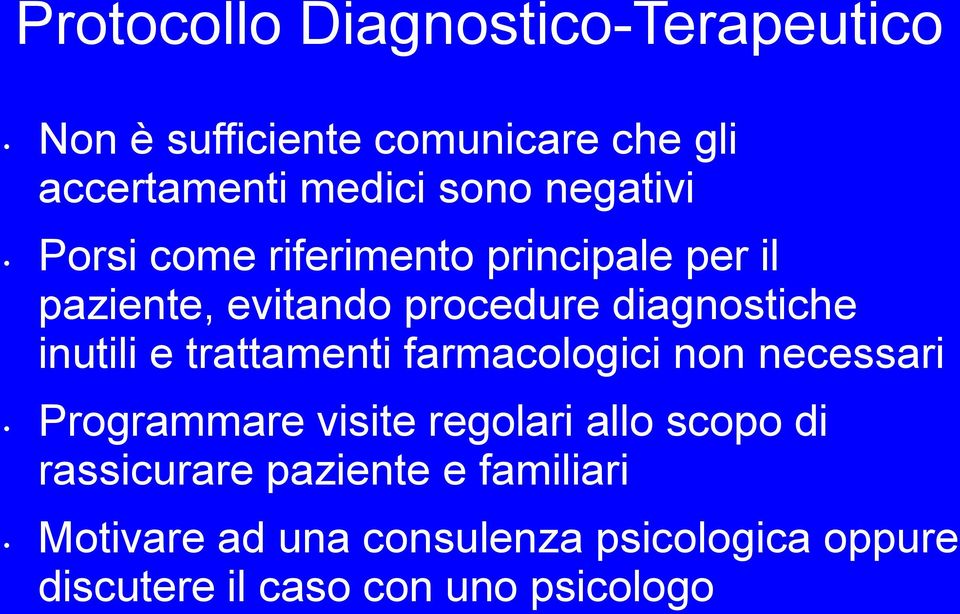 inutili e trattamenti farmacologici non necessari Programmare visite regolari allo scopo di