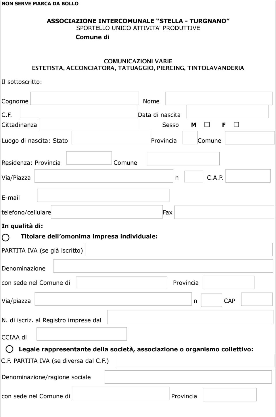 ERCING, TINTOLAVANDERIA Cognome Nome Data di nascita Cittadinanza Sesso M F Luogo di nascita: Stato Pr