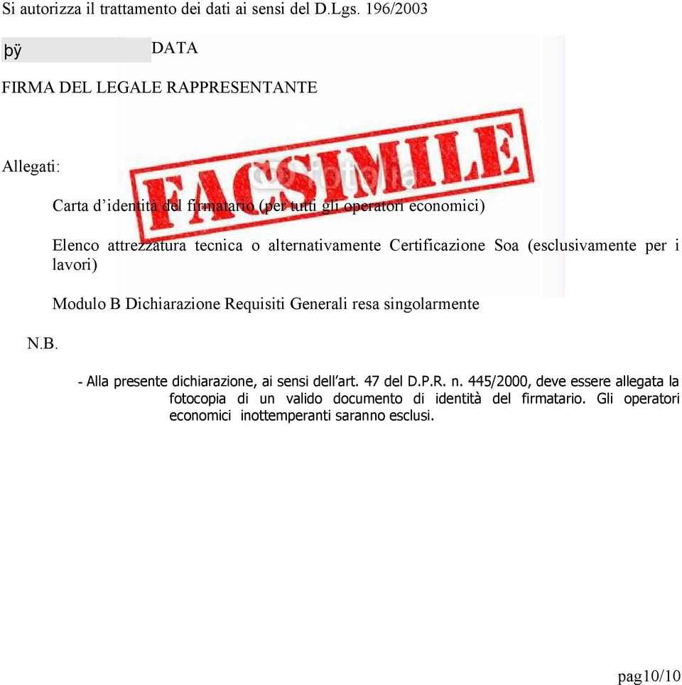 (esclusivamente per i lavori) Modulo B Dichiarazione Requisiti Generali resa singolarmente - Alla presente dichiarazione, ai sensi dell art.