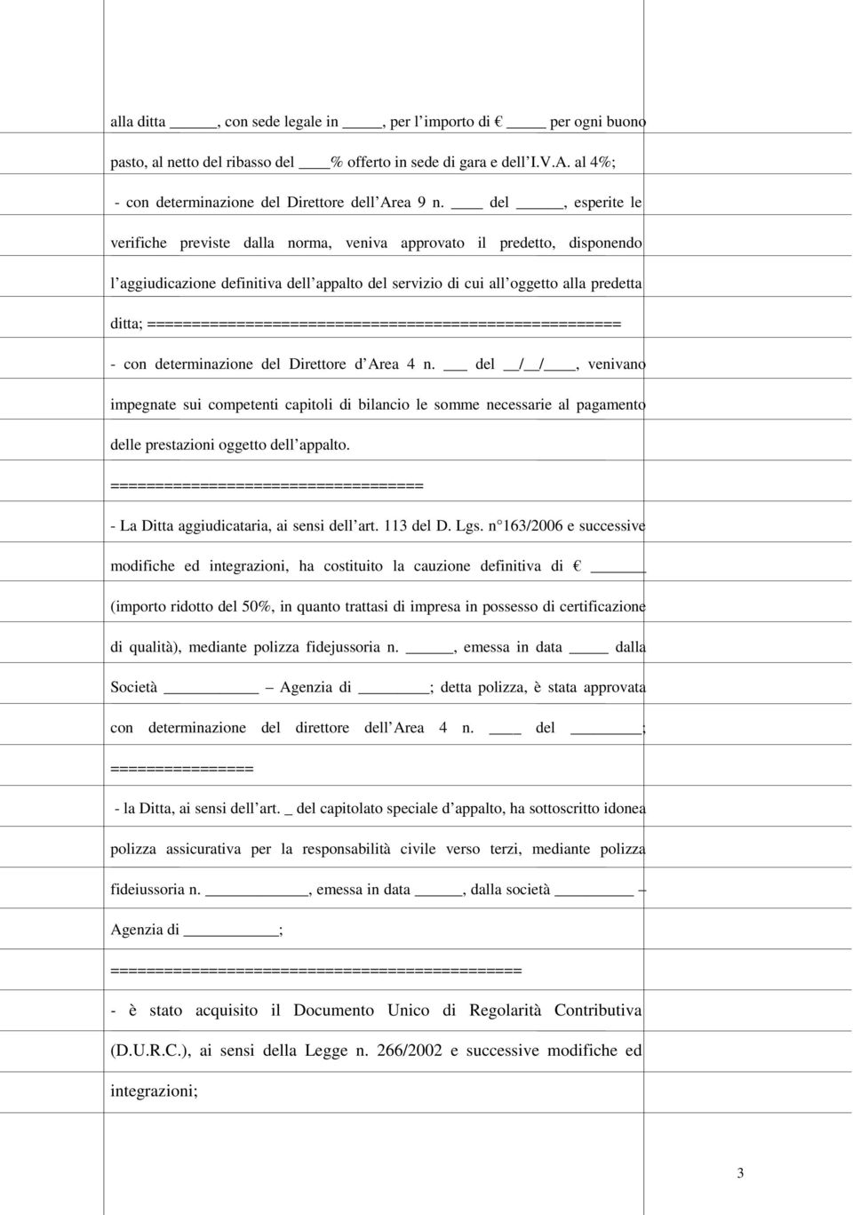 ===================================================== - con determinazione del Direttore d Area 4 n.