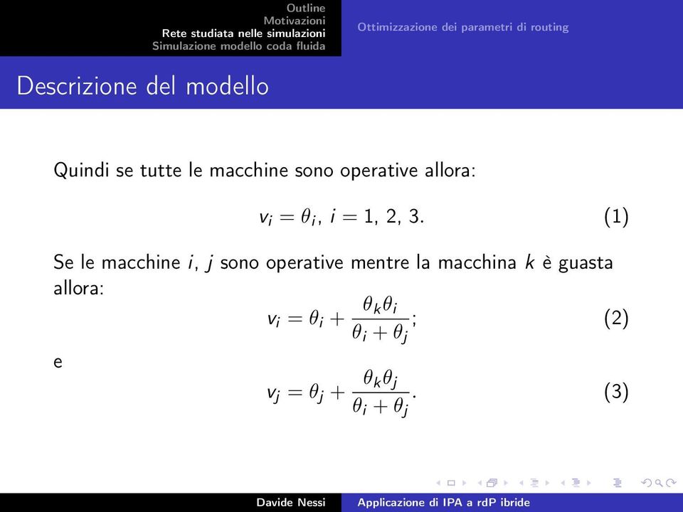 (1) Se le macchine i, j sono operative mentre la macchina k è