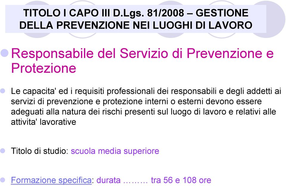 capacita' ed i requisiti professionali dei responsabili e degli addetti ai servizi di prevenzione e protezione