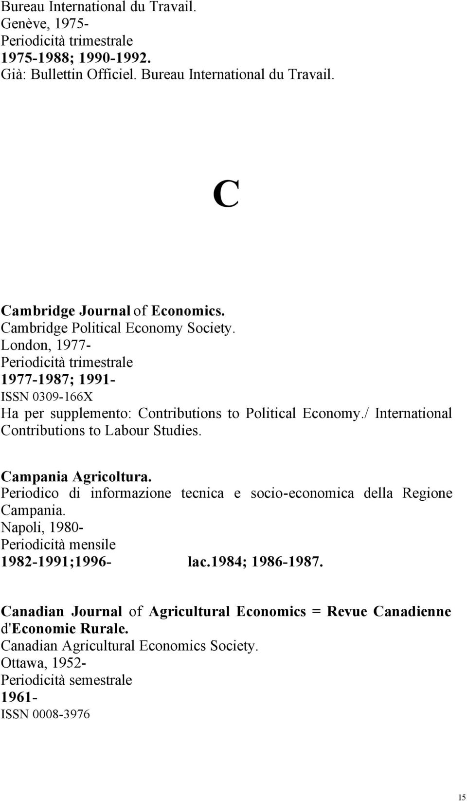 / International Contributions to Labour Studies. Campania Agricoltura. Periodico di informazione tecnica e socio-economica della Regione Campania.