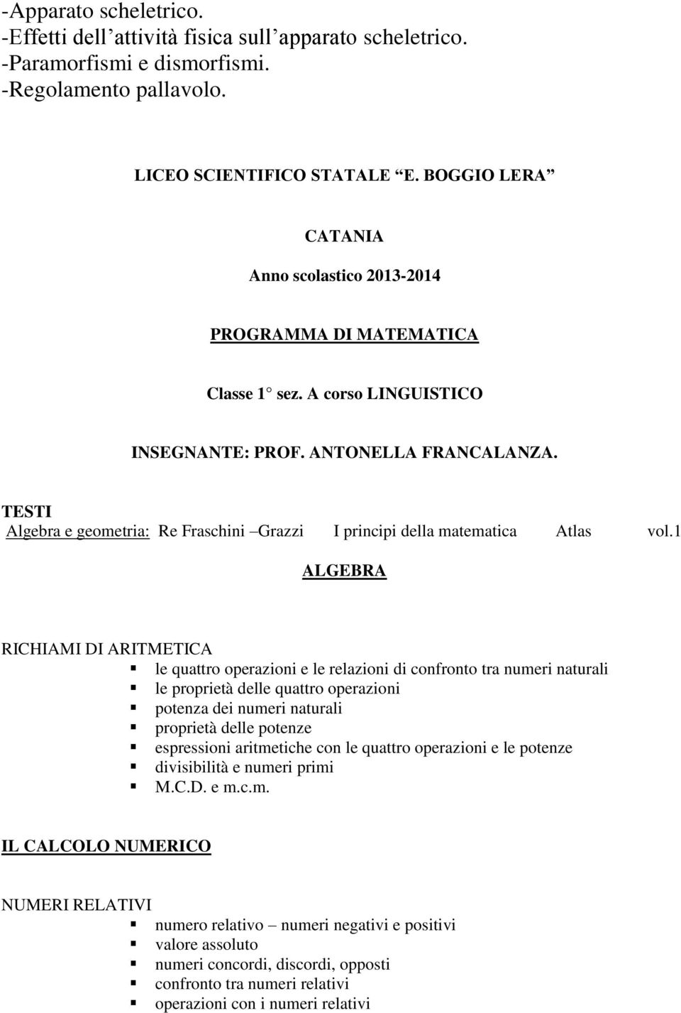 TESTI Algebra e geometria: Re Fraschini Grazzi I principi della matematica Atlas vol.