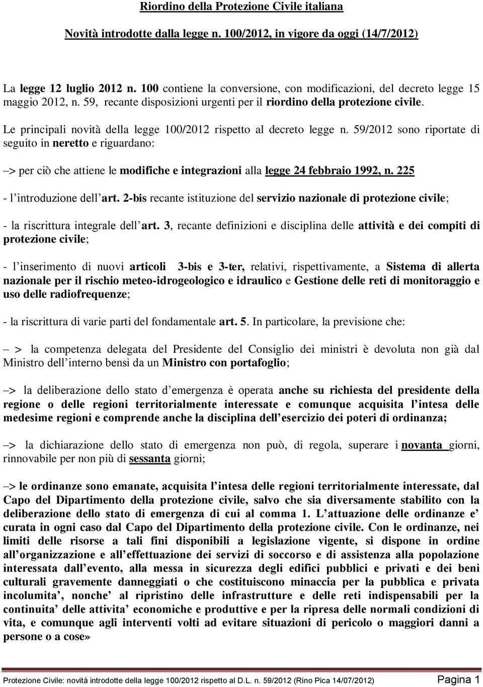 Le principali novità della legge 100/2012 rispetto al decreto legge n.