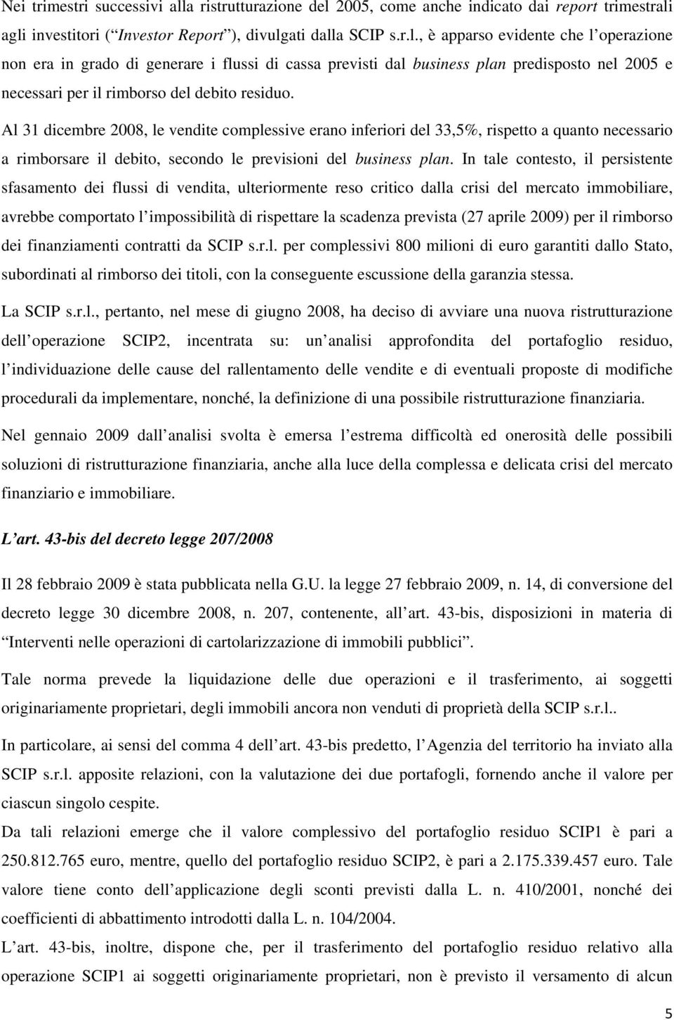 2005, come anche indicato dai report trimestrali