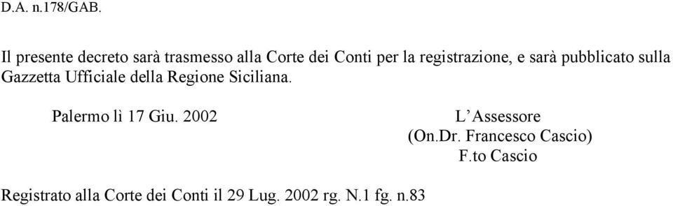 Regione Siciliana. Palermo lì 17 Giu. 2002 L Assessore (On.Dr.