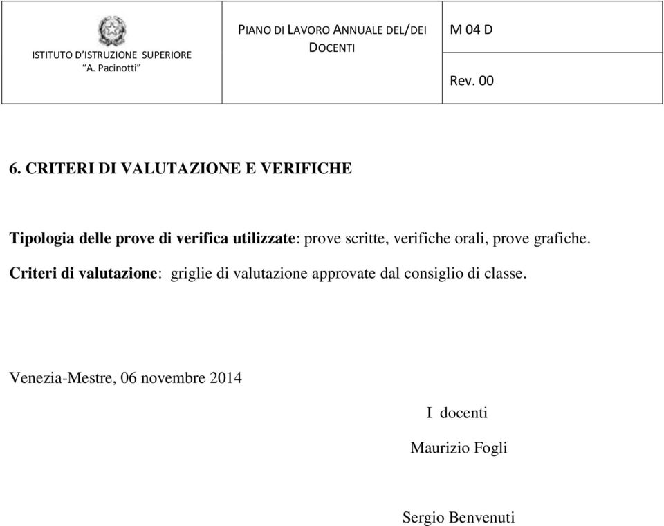 Criteri di valutazione: griglie di valutazione approvate dal consiglio