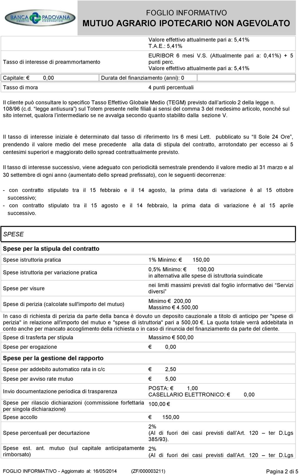 Medio(TEGM) previsto dall articolo 2 della legge n. 108/96(c.d. legge antiusura ) sul Totem presente nelle filiali ai sensi del comma 3 del medesimo articolo, nonché sul sito internet, qualora l