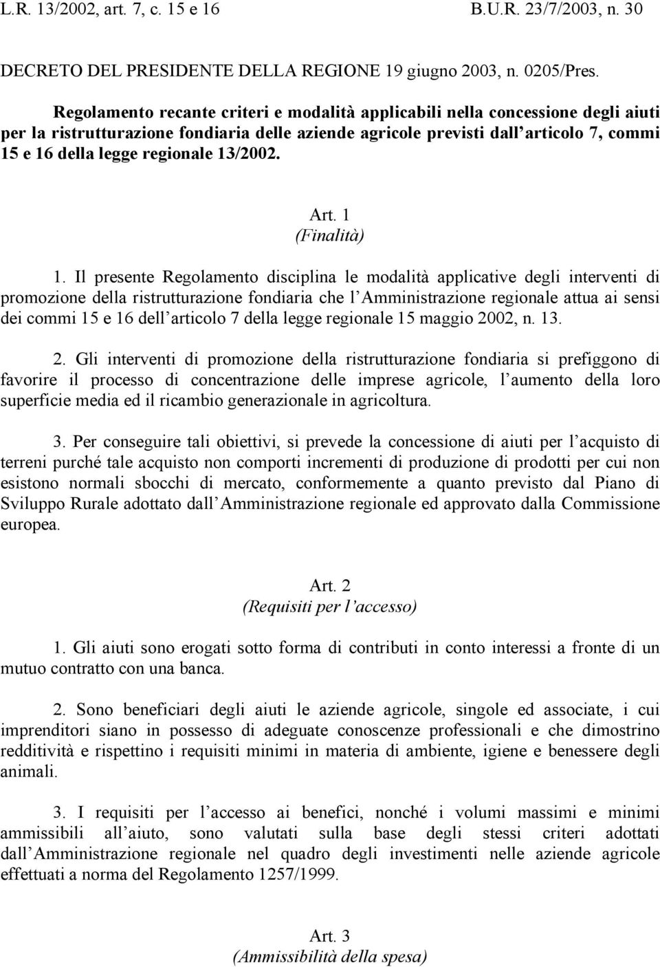 13/2002. Art. 1 (Finalità) 1.