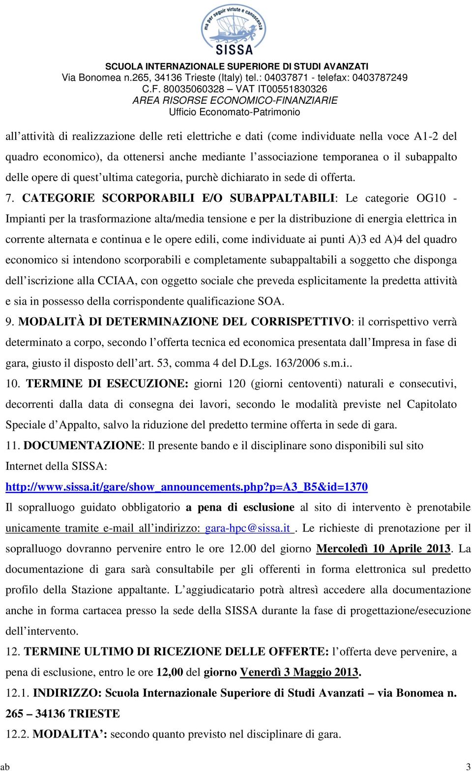 CATEGORIE SCORPORABILI E/O SUBAPPALTABILI: Le categorie OG10 - Impianti per la trasformazione alta/media tensione e per la distribuzione di energia elettrica in corrente alternata e continua e le