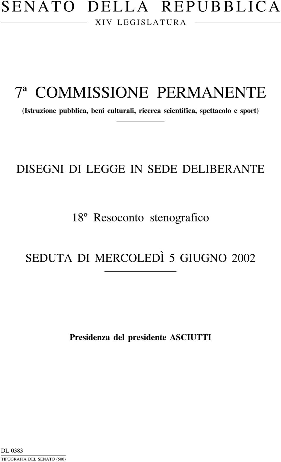 LEGGE IN SEDE DELIBERANTE 18º Resoconto stenografico SEDUTA DI MERCOLEDÌ 5