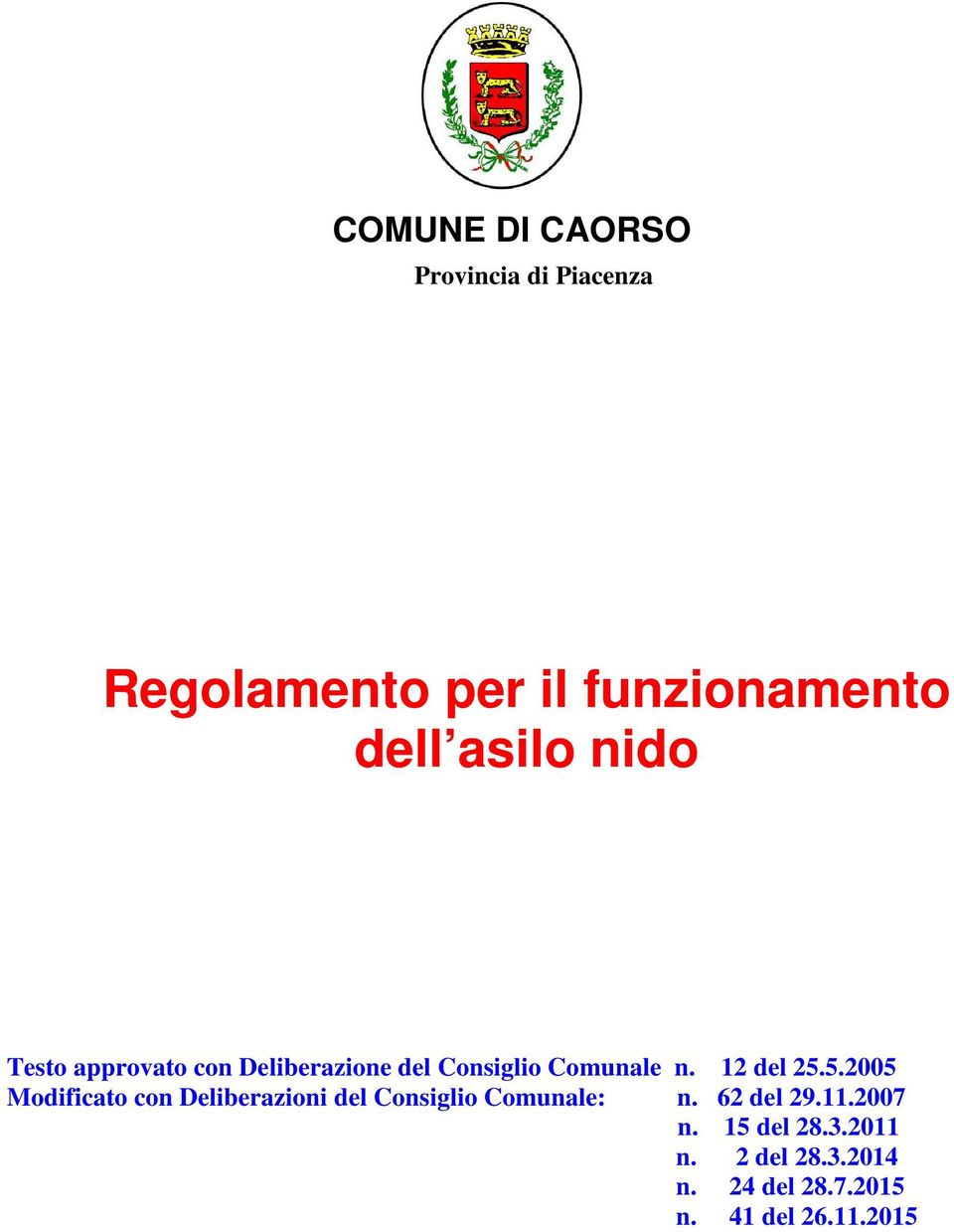 12 del 25.5.2005 Modificato con Deliberazioni del Consiglio Comunale: n.