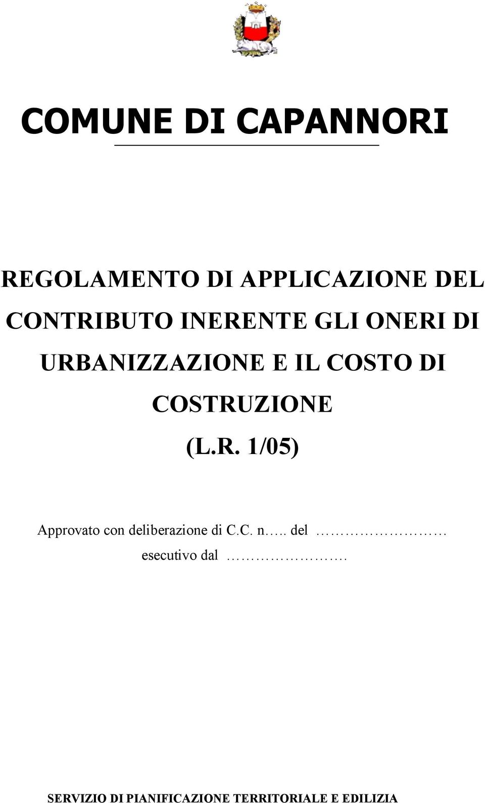 COSTRUZIONE (L.R. 1/05) Approvato con deliberazione di C.C. n.