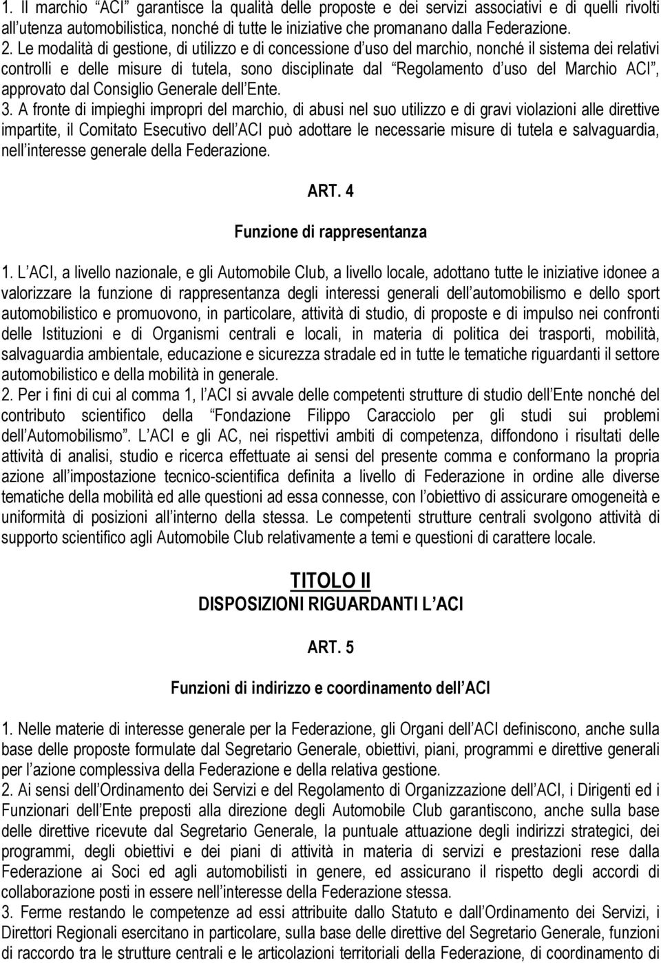 approvato dal Consiglio Generale dell Ente. 3.