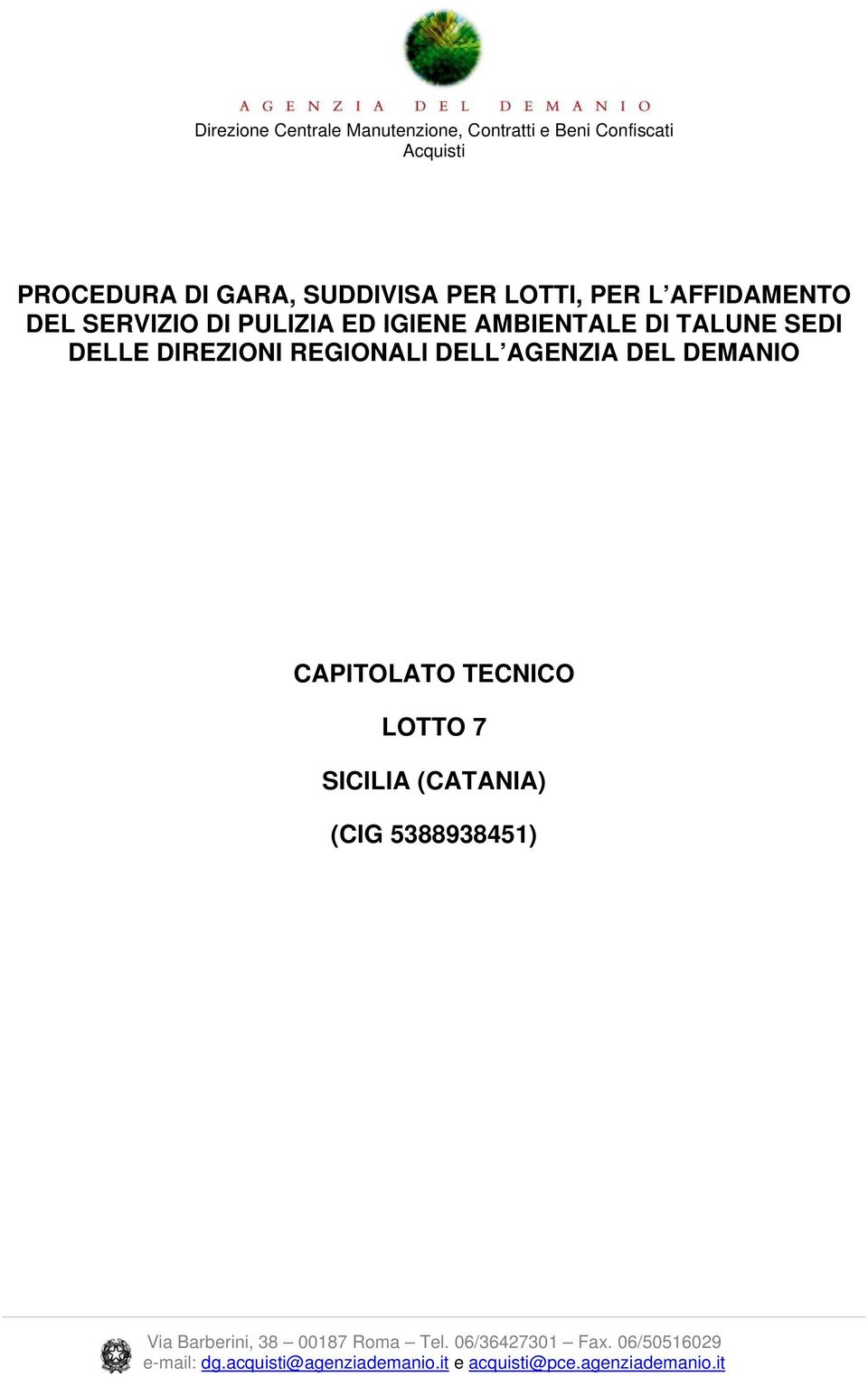 REGIONALI DELL AGENZIA DEL DEMANIO CAPITOLATO TECNICO LOTTO 7 SICILIA (CATANIA) (CIG 5388938451) Via