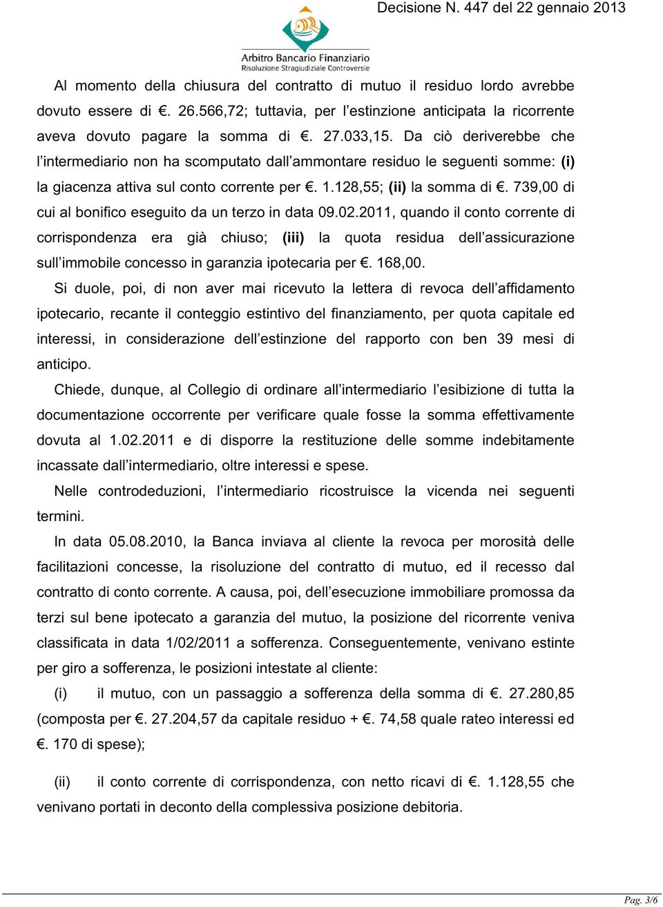 739,00 di cui al bonifico eseguito da un terzo in data 09.02.