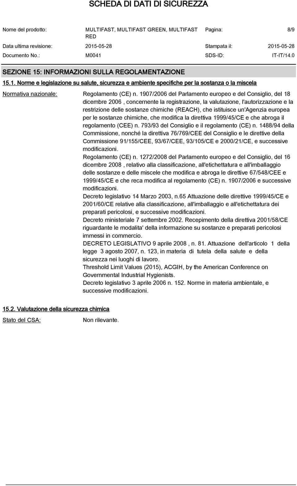 un'agenzia europea per le sostanze chimiche, che modifica la direttiva 1999/45/CE e che abroga il regolamento (CEE) n. 793/93 del Consiglio e il regolamento (CE) n.