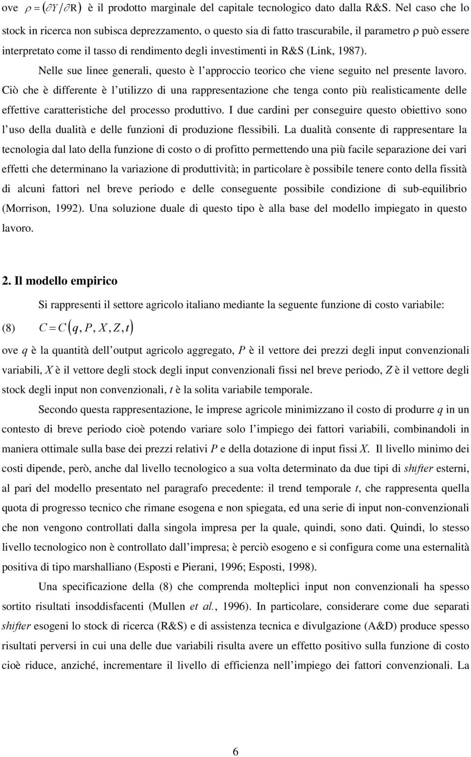 Nelle sue lnee general, questo è l approcco teorco che vene seguto nel presente lavoro.