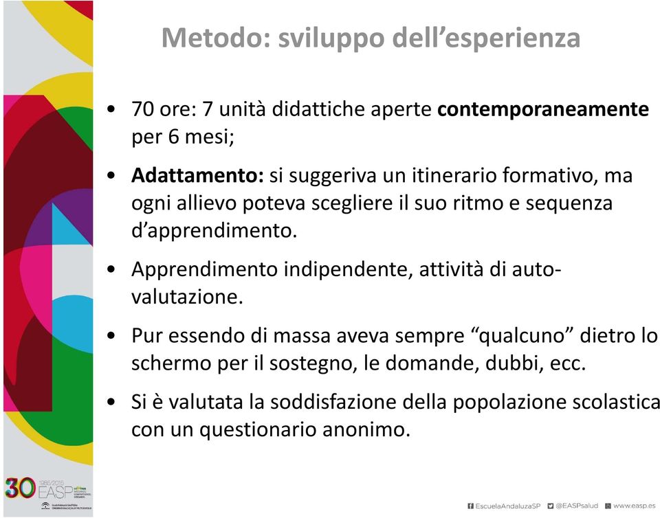 Apprendimento indipendente, attività di autovalutazione.