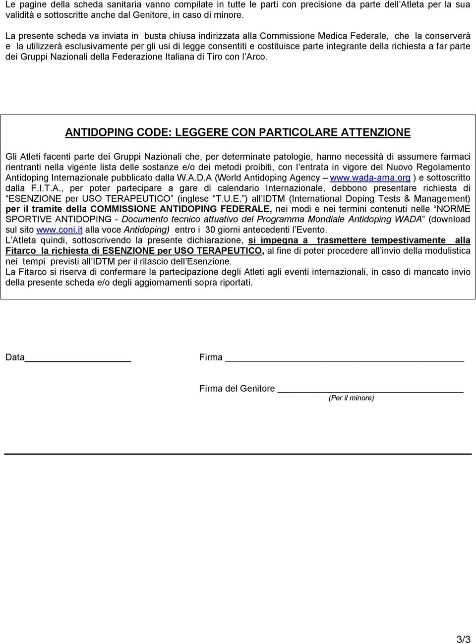 integrante della richiesta a far parte dei Gruppi Nazionali della Federazione Italiana di Tiro con l Arco.