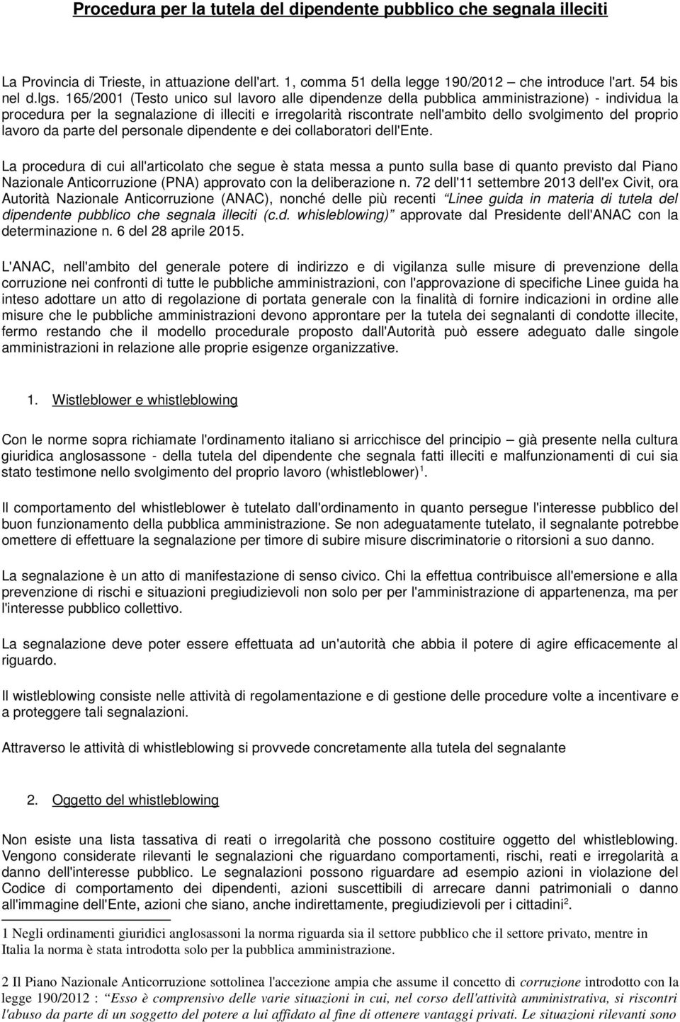 proprio lavoro da parte del personale dipendente e dei collaboratori dell'ente.