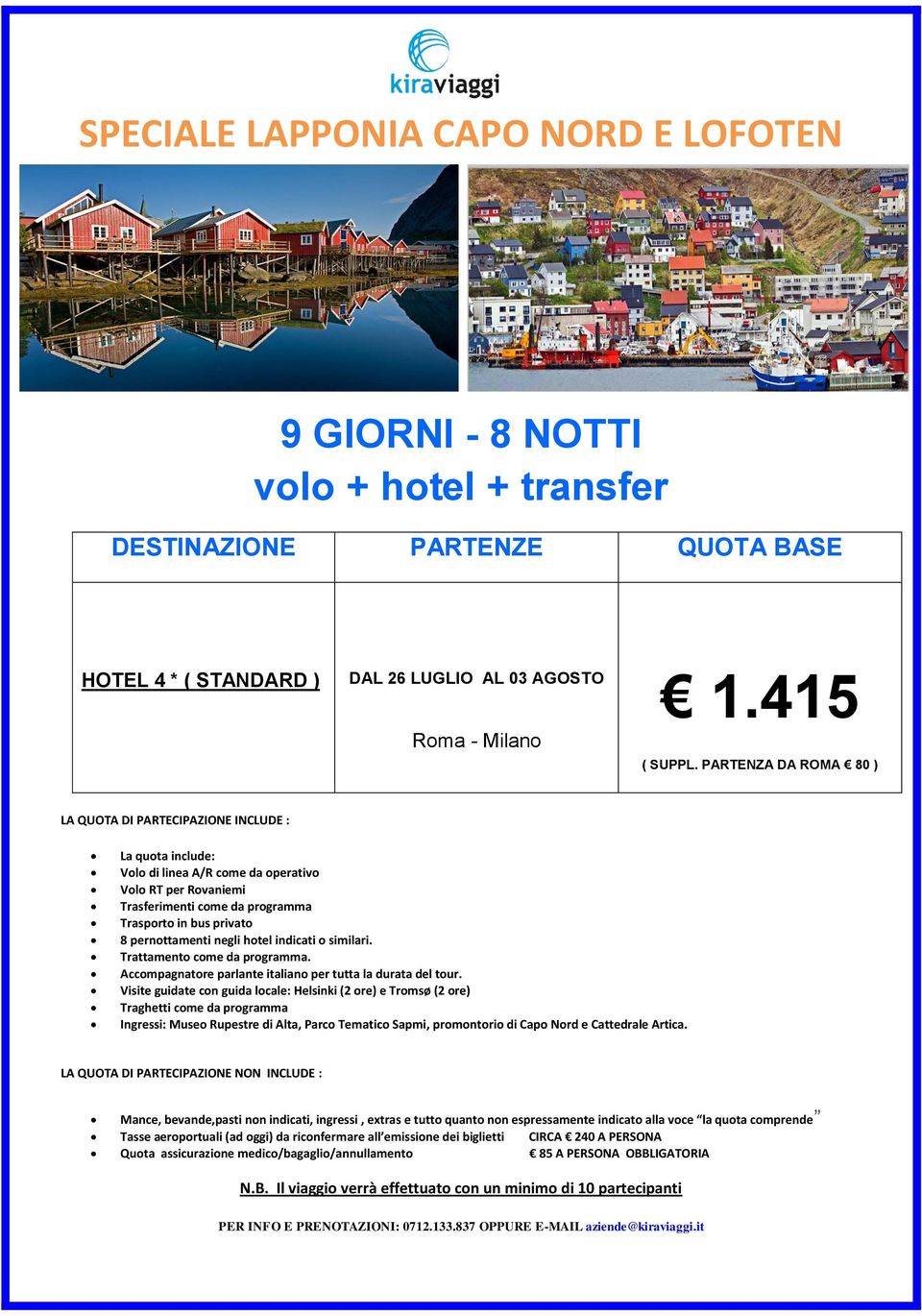 pernottamenti negli hotel indicati o similari. Trattamento come da programma. Accompagnatore parlante italiano per tutta la durata del tour.