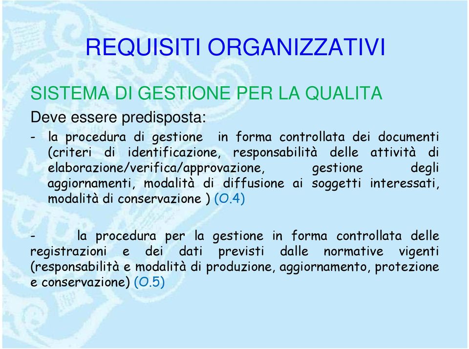 diffusione ai soggetti interessati, modalità di conservazione ) (O.