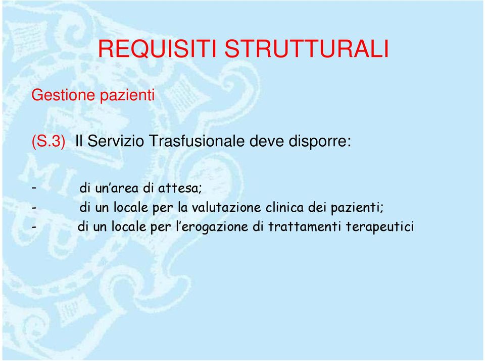 di attesa; - di un locale per la valutazione clinica dei