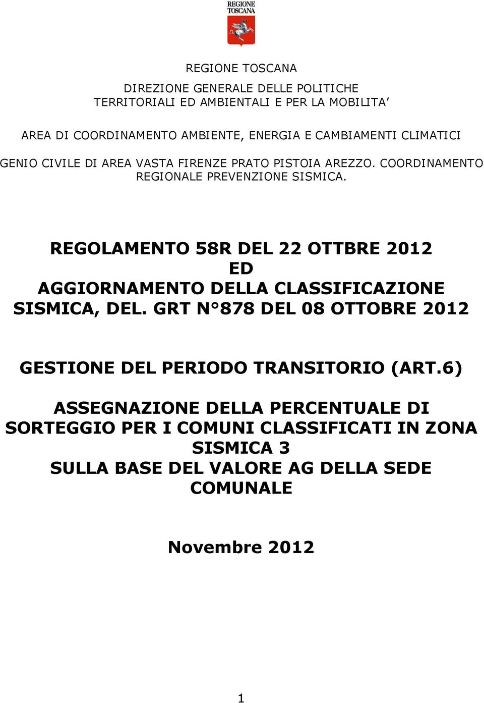 DI AREA VASTA FIRENZE PRATO PISTOIA AREZZO. COORDINAMENTO REGIONALE PREVENZIONE SISMICA.