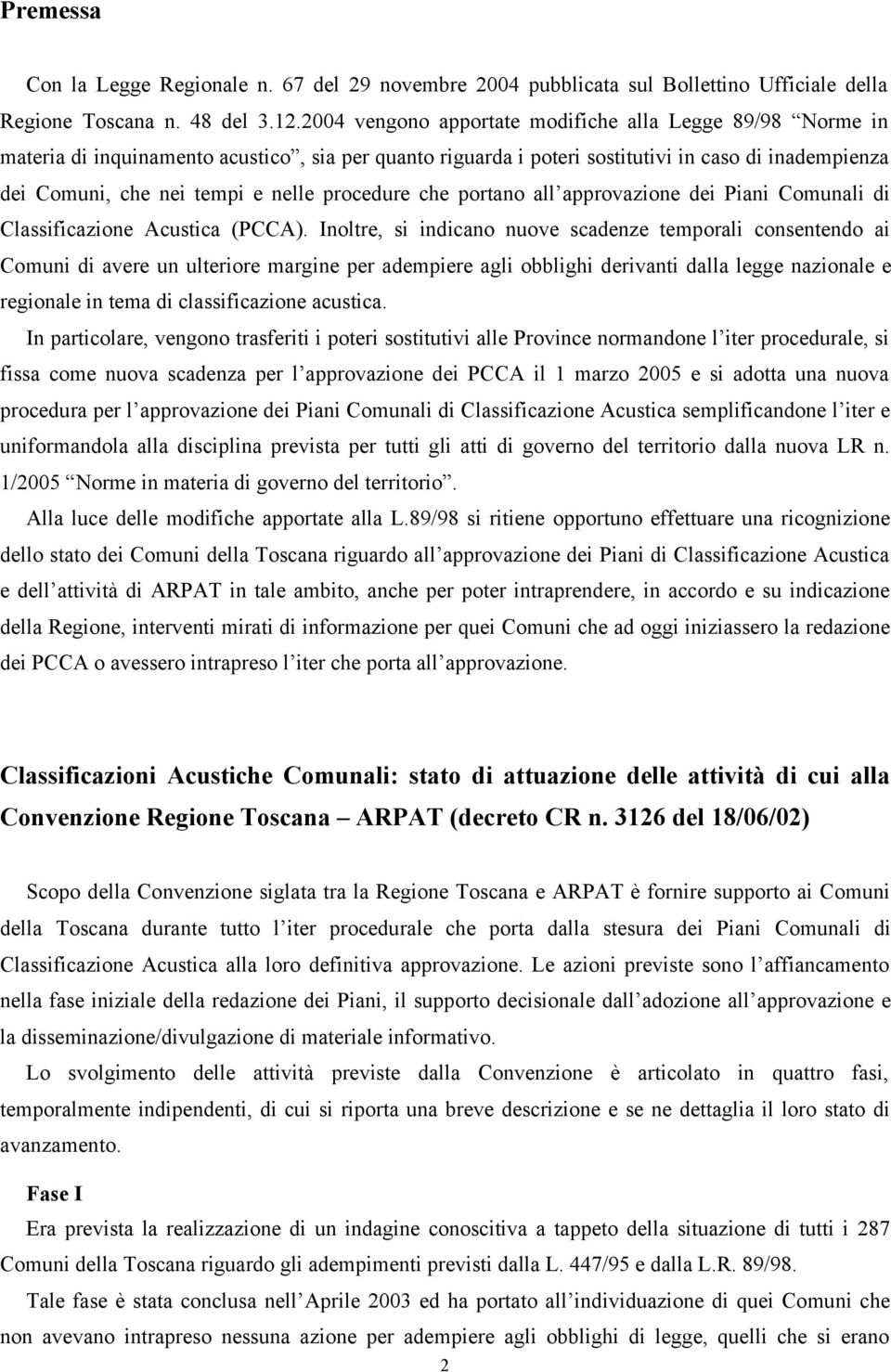 procedure che portano all approvazione dei Piani Comunali di Classificazione Acustica (PCCA).